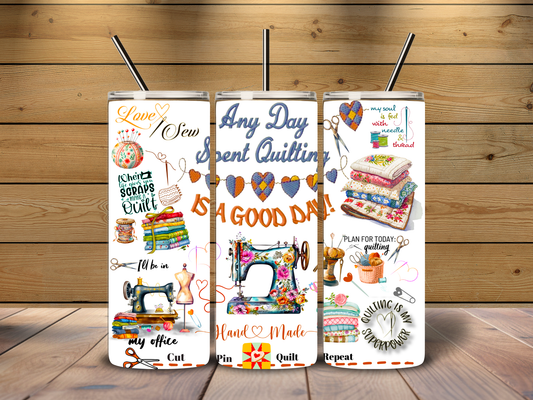 Any Day Spent Quilting20 oz Tumbler