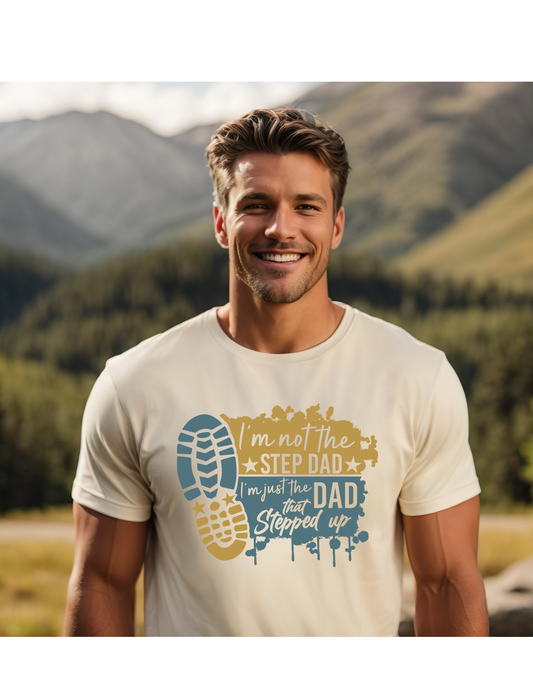 Dad That Stepped Up Graphic T-Adult