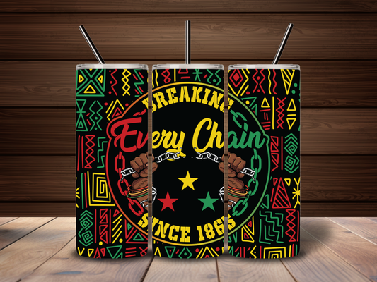 Breaking Every Chain Juneteenth 20 oz Tumbler
